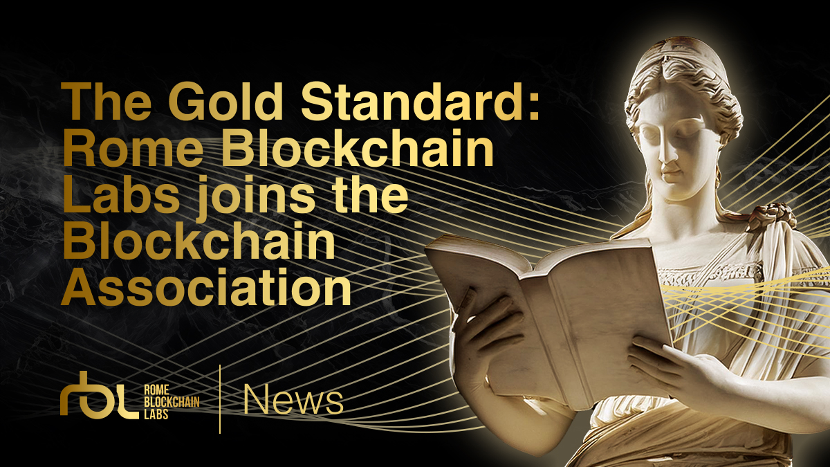 The Gold Standard: Rome Blockchain Labs joins the Blockchain Association