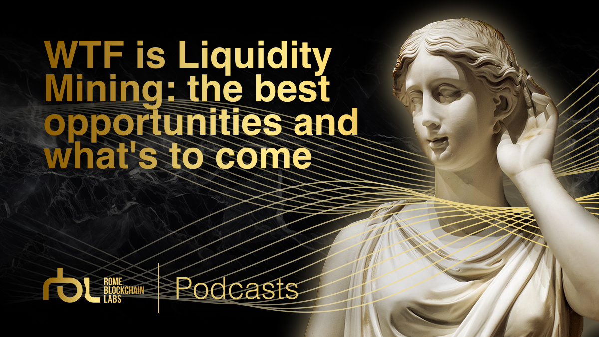 WTF is Liquidity Mining: The best opportunities and what's to come